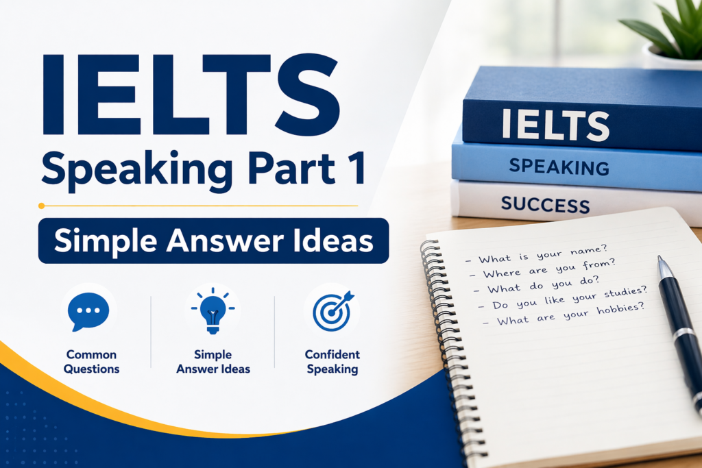 IELTS Speaking Part 1 Answer Ideas