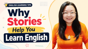 Why Stories Help You Learn English